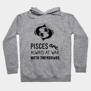 Pisces are always at war with themselves Hoodie